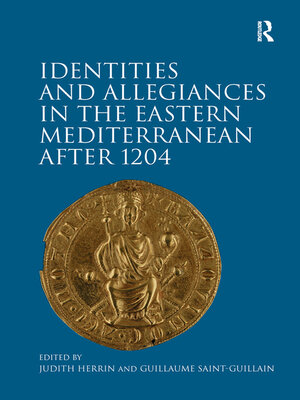 cover image of Identities and Allegiances in the Eastern Mediterranean after 1204